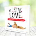 Sit. Stay. Love. Be the Bestest Kind of Friend