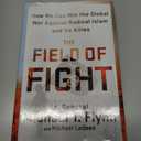 The Field of Fight: How We Can Win the Global War Against Radical Islam and Its Allies