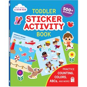 Toddler Sticker Activity Book Includes 500+ Stickers - Learn ABCs, Counting, Colors and More for Kids Ages 2 - 5 (Start Little Learn Big Series)