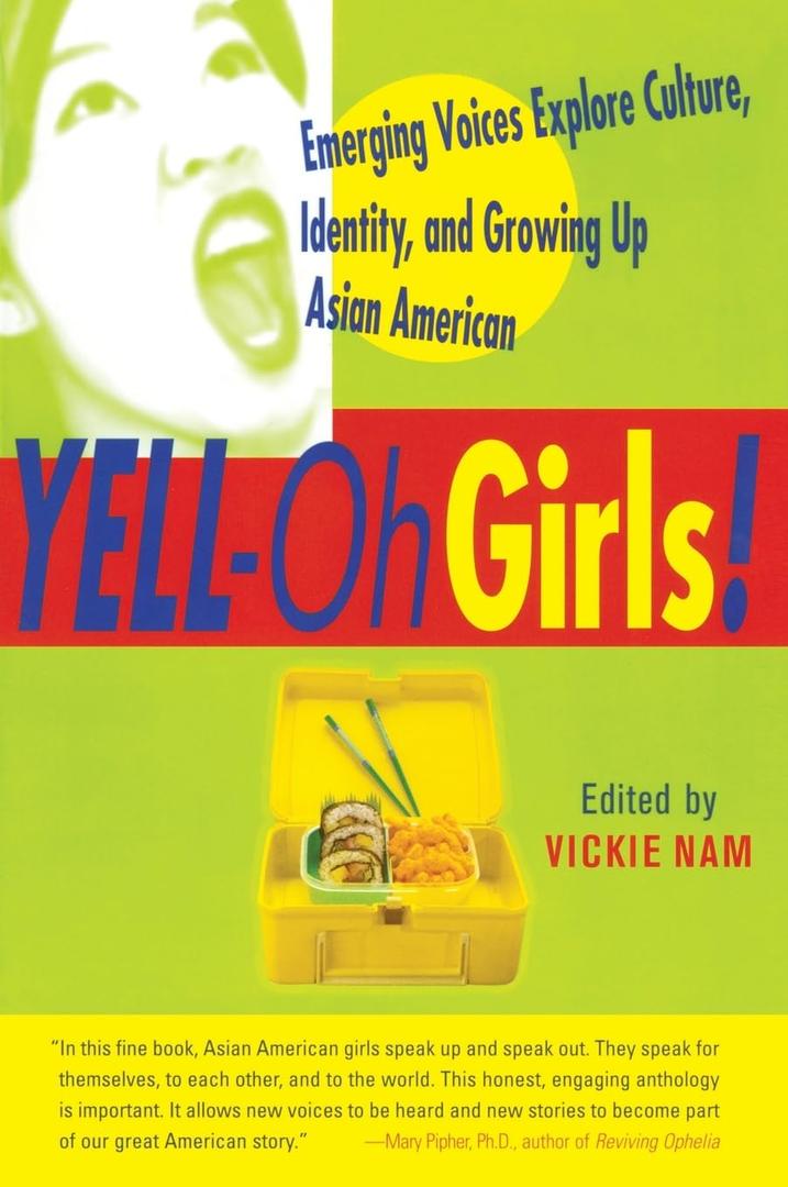 YELL-Oh Girls! Emerging Voices Explore Culture, Identity, and Growing Up Asian American