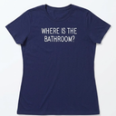 Where Is The Bathroom? - Fun Shirt T-Shirt (Blue, M)