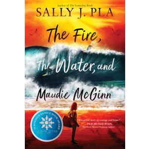 The Fire, the Water, and Maudie McGinn: A Beautiful Contemporary Middle Grade Coming-of-Age Story