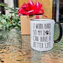 I Work Hard So My Dog Can Have A Better Life Coffee Mug, Christmas & Birthday Gifts for Dog Lovers, Coworker, Sister, Boss, Manager, Dog Mom Gifts for Women, Motivational Office Work Mug