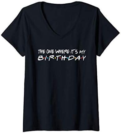 Womens The One Where It's My Birthday - Funny V-Neck T-Shirt Size M