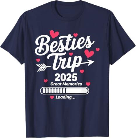 Besties Trip 2025 Great Memories Best Friend Vacation T-Shirt,  Besties Trip 2025 Great Memories Best Friend Vacation T-Shirt,