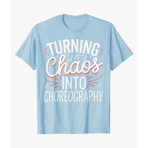 Choreographer Musical Teacher Theatre Choreography T-Shirt Large