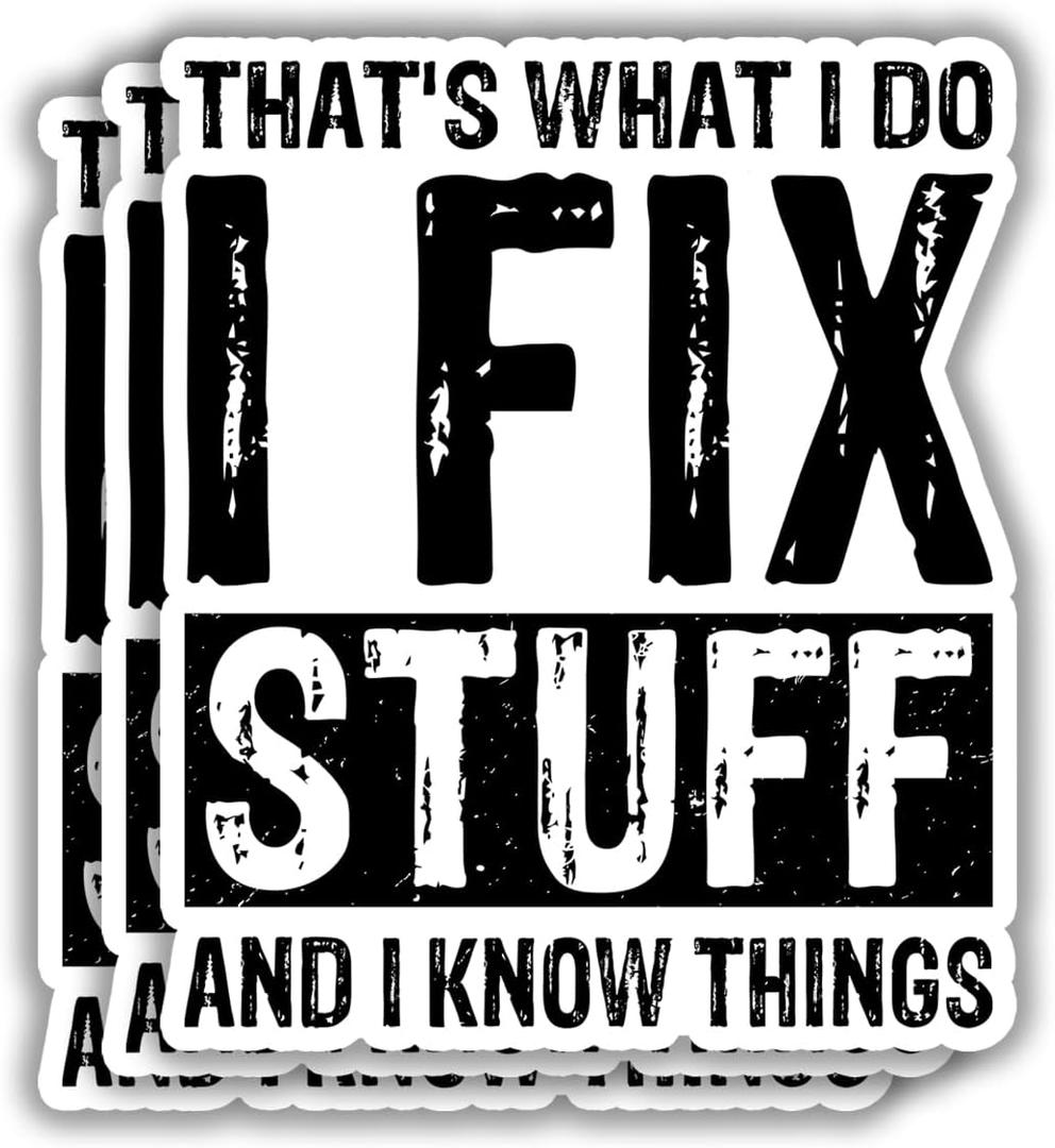 (3pcs) That's What I Do I Fix Stuff and I Know Things Sticker for Tumbler Funny Sarcastic Motivational Phrase Inspirational Quote Vinyl Decal for Kindle Laptop Water Bottle Phone Hard Hat - 2.5x3