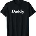 The Word Daddy | A Design That says Daddy TShirt, M