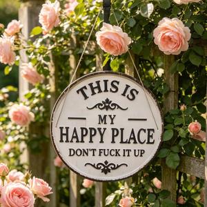 Funny Garden Metal Sign – "This Is My Happy Place Don't F It Up", Vintage Round Wall Decor for Home, Garden, Bar, Coffee Shop, 12x12in