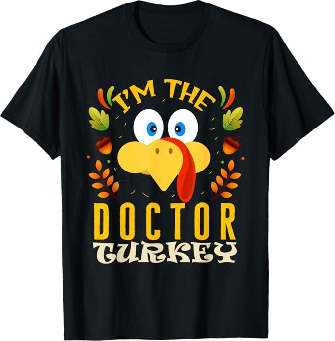 Thanksgiving I'm The Doctor Turkey Matching T-Shirt, Size L