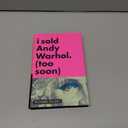 I Sold Andy Warhol (Too Soon)