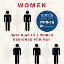 Invisible Women: Data Bias in a World Designed for Men