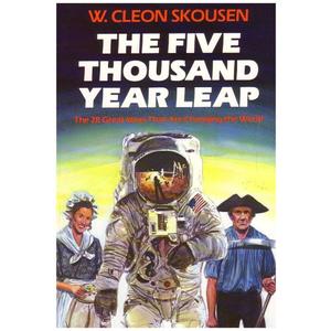 The Five Thousand Year Leap : Twenty-Eight Great Ideas That Are Changing the World