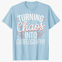 Choreographer Musical Teacher Theatre Choreography T-Shirt Large