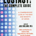 Ecstasy : The Complete Guide : A Comprehensive Look at the Risks and Benefits of MDMA Original ed. Edition