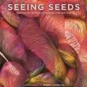 Seeing Seeds: A Journey into the World of Seedheads, Pods, and Fruit (Seeing Series)