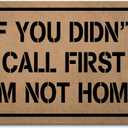 Welcome Funny Door Mat Personalized Doormat with Anti-Slip Rubber Back (23.6 X 15.7 inch) Prank Gift Home Decor Area Rugs for The Entrance Way Indoor Mats (If You Didn't Call First, I'm Not Home)