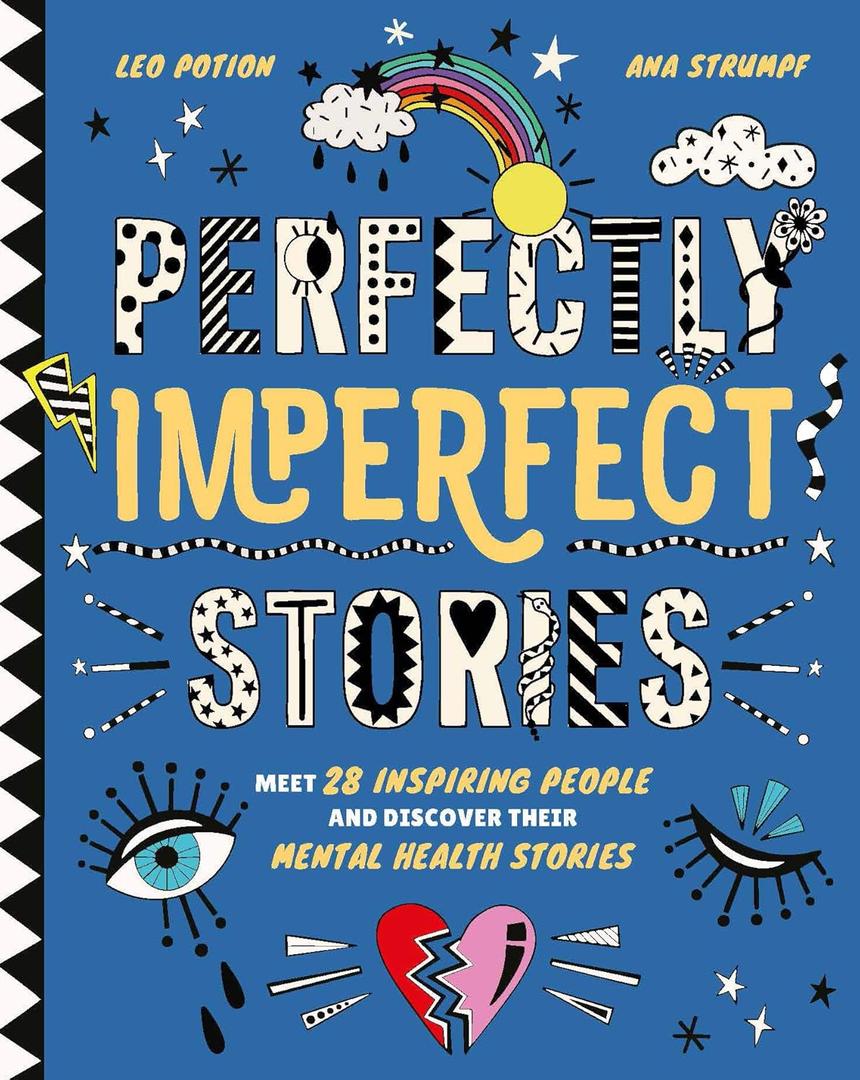 Perfectly Imperfect Stories: Meet 28 inspiring people and discover their mental health stories