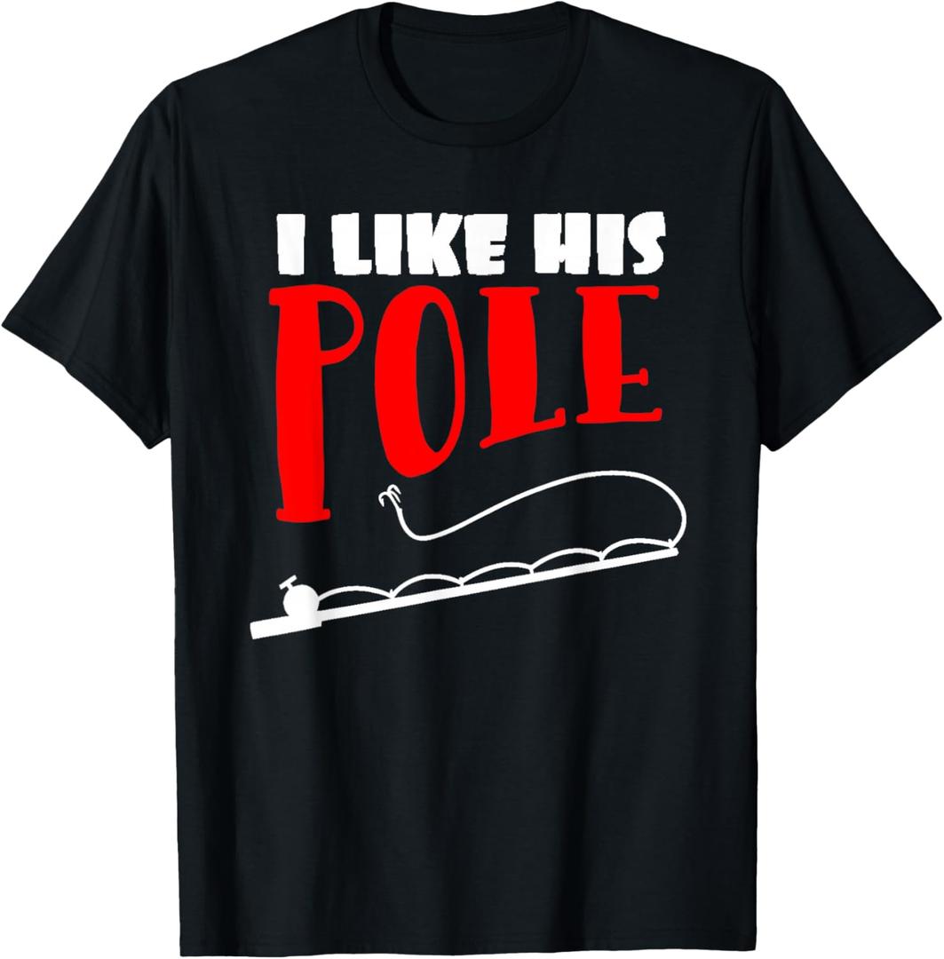 Women's I Like His Pole T-Shirt Funny Fishing Couples Gifts T-Shirt Small