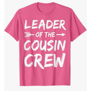 Leader of the cousin crew Shirt Boy, Girl, Kids, Women, Men T-Shirt, Pink, Medium