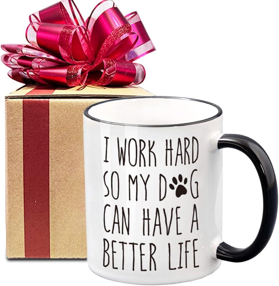I Work Hard So My Dog Can Have A Better Life Coffee Mug, Christmas & Birthday Gifts for Dog Lovers, Coworker, Sister, Boss, Manager, Dog Mom Gifts for Women, Motivational Office Work Mug