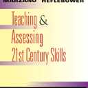 Teaching and Assessing 21st Century Skills: The Classroom Strategies Series