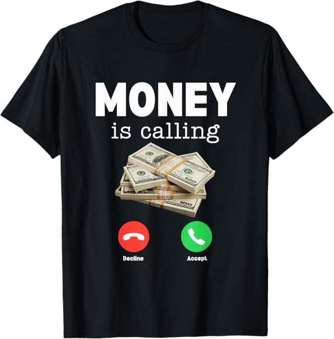 Classic Money is Calling Shirt Funny Business Hustler TShirt, XL