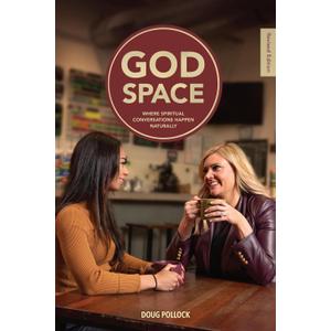God Space (Revised Edition): Where Spiritual Conversations Happen Naturally
