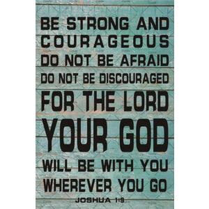 Christian Wall Decor Tin Sign Be Strong and Courageous Metal Poster Bible Verses Wall Decor Sign Inspirational Quote Gifts For Office Classroom Home 8x12 Inch