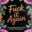 3 x Fuck It Again - 2026 Calendar for Women Whove Had Enough, 8.67"x11.2" 2026 Large Wall Calendar, with Stress & Emotion-Release Monthly Quotes, Speak Stop to Your Soul, for Burnout Women for Anti-Hustle Gen Z-er (B)