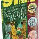 Spy Science: 40 Secret-Sleuthing, Code-Cracking, Spy-Catching Activities for Kids