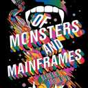 Of Monsters and Mainframes