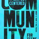 The Gospel-Centered Community for Teens: Study Guide with Leader's Notes