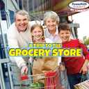 A Trip to the Grocery Store (PowerKiDS Readers: My Community)