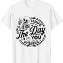 Vintage Skeleton Have The Day You Deserve Peace Valentine T-Shirt, Size: Women 2XL