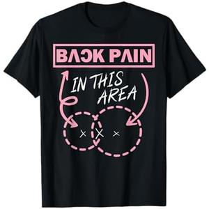 Funny Back Pain In This Area T-Shirt, Small