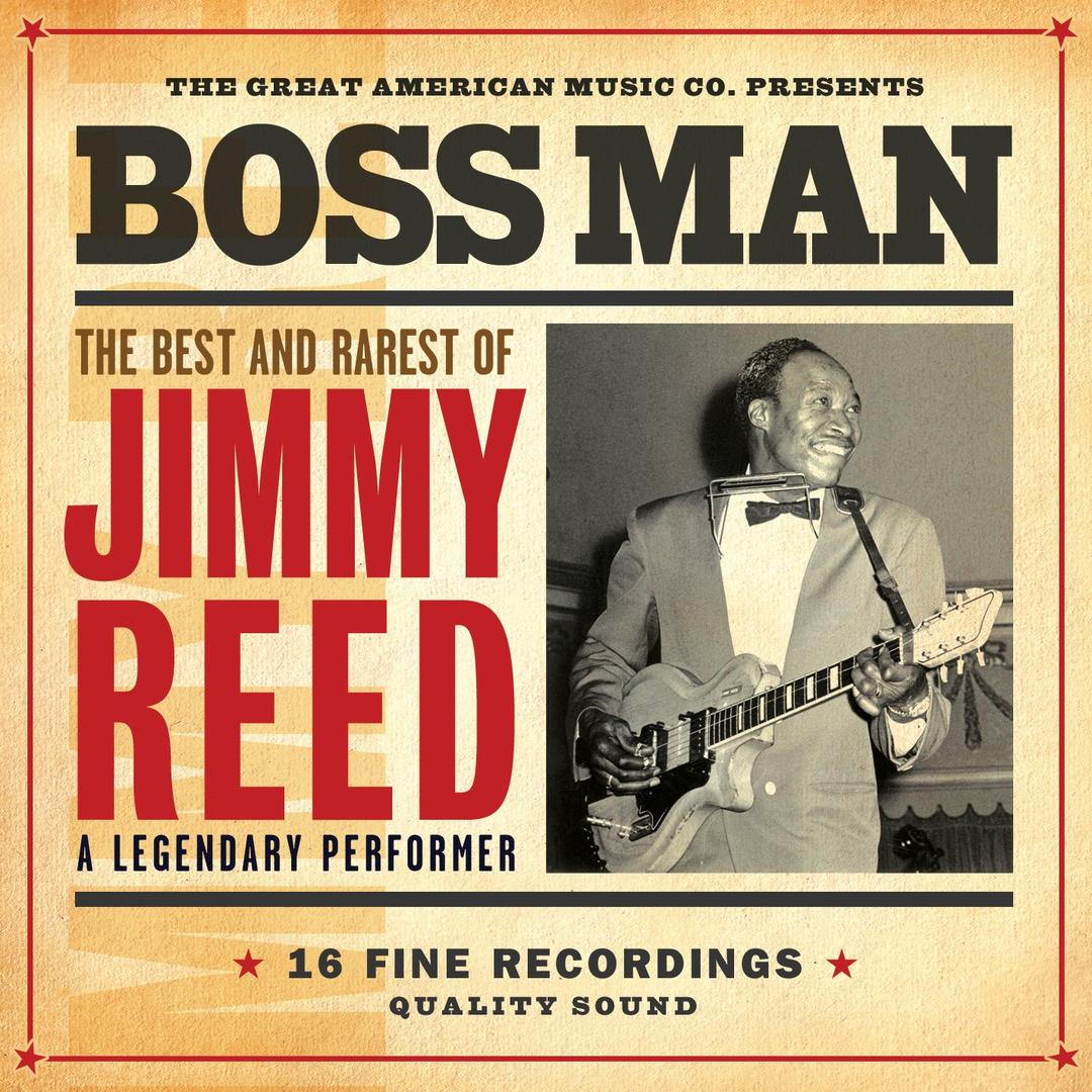 Bossman: The Best & Rarest Of Jimmy Reed