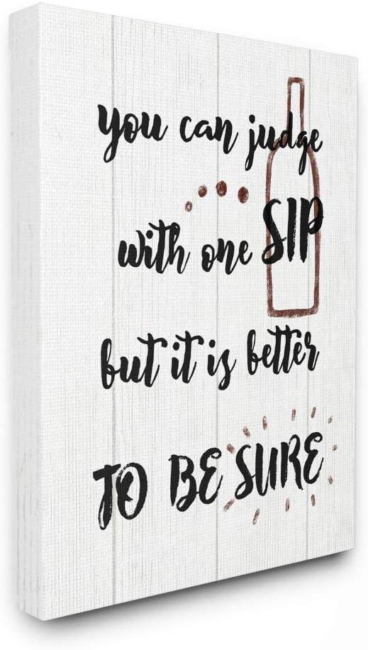 Stupell Industries Drinking Humor Judge with One Sip Wine Text, Designed by Daphne Polselli Wall Art, 36x48, Canvas