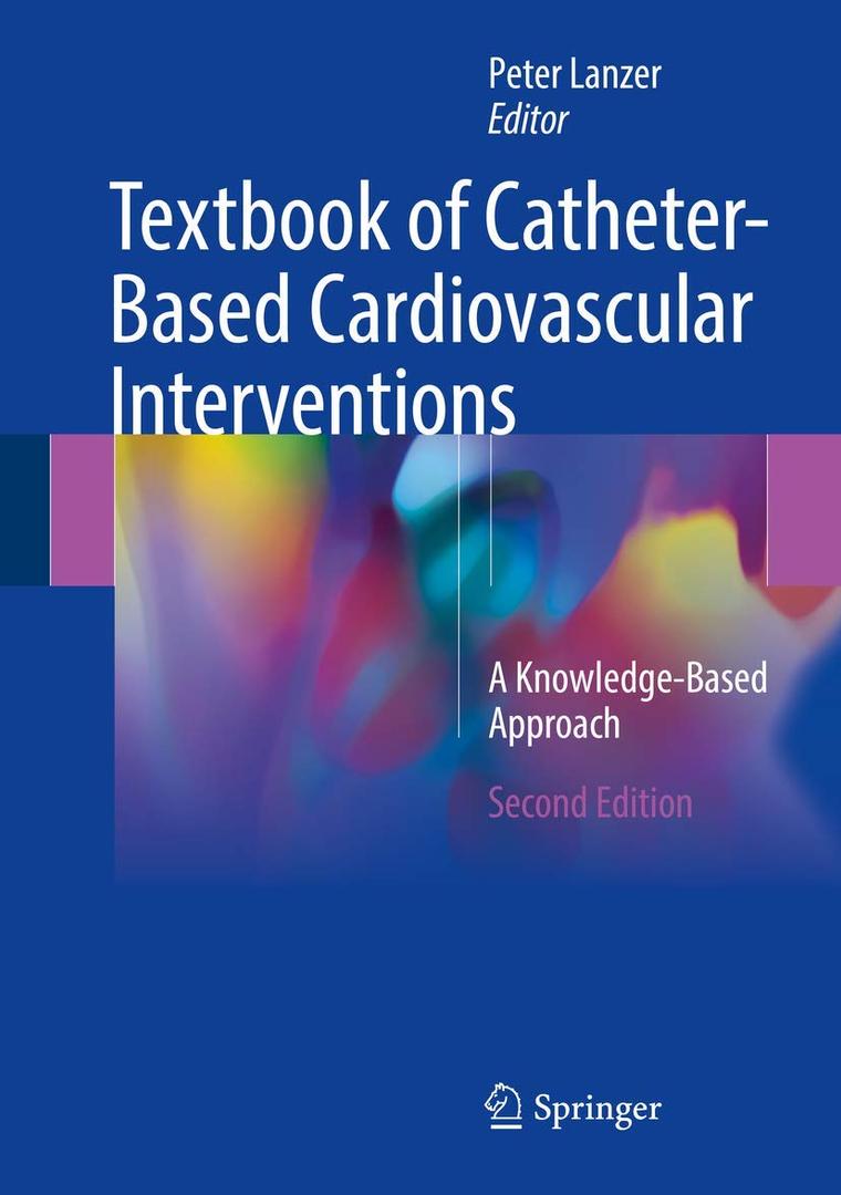 Textbook of Catheter-Based Cardiovascular Interventions: A Knowledge-Based Approach (Hardcover)