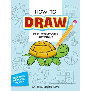 How to Draw: Easy Step-by-Step Drawings! (Dover How to Draw)