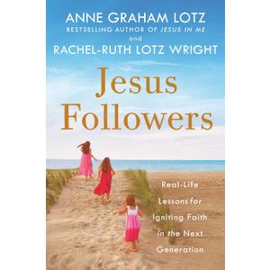 Jesus Followers: Real-Life Lessons for Igniting Faith in the Next Generation, Paperback