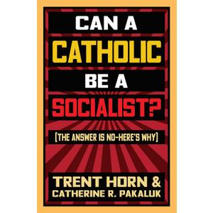 Can a Catholic Be a Socialist?