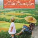 All the Places to Love: A Lyrical Picture Book About Siblings and Welcoming a Baby Sister for Children (Ages 4-8)