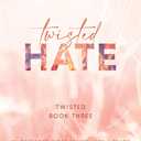 Twisted Hate