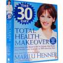 The 30 Day Total Health Makeover: Everything You Need To Do To Change Your Body, Your Health and Your Life in 30 Days