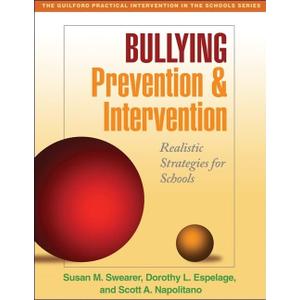 Bullying Prevention and Intervention: Realistic Strategies for Schools (The Guilford Practical Intervention in the Schools Series)