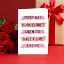 2 x Funny Valentines Day Card for Husband, Cheeky Husband V-Day Card from Wife, Every Day Is Valentines When You Have a Wife Like Me (#002)