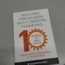 Solving Problems with Design Thinking: Ten Stories of What Works (Columbia Business School Publishing)