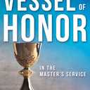 Becoming a Vessel of Honor, Paperback 