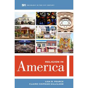Religion in America (Sociology in the Twenty-First Century) (Volume 6)